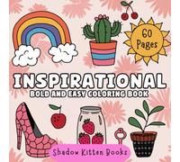 Inspirational Bold and Easy Coloring Book for Adults: Positive Quotes and Bold Lettering for Stress Relief, Mindfulness, and Daily Encouragement