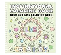 Inspirational Bold and Easy Coloring Book (Spiral Hardcover): Simple Uplifting Quotes, Big Bold Lines & Motivational Designs for Relaxing Coloring