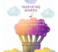 Inspirational Coloring Book for Kids Ages 3-8: Motivational Quotes and Fun Illustrations to Spark Confidence, Kindness, and Creativity: Encouraging ... - Build Positivity One Color at a Time"