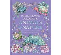 Inspirational Colouring: Animals and Nature