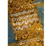 Inspirational Cryptograms Intermediate: Volume 1: Medium Cryptoquote Puzzles with Solutions for Adults