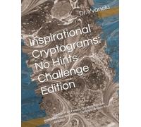 Inspirational Cryptograms: No Hints Challenge Edition: 50 Large Print Famous Quotes to Decode Without Any Hints - Complete Answer Key Included
