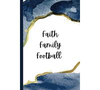 Inspirational Faith Family Football Journal for Women Blue Gold Watercolor Christian Notebook 120 Wide Ruled Pages, 6x9 Great Gift for Her Mom Wife ... Anniversary Just Because Thank You Sorry