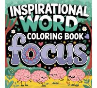 Inspirational Focus Word Coloring Book: Empowering Words and Simple Designs to Calm the Mind