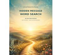 Inspirational Hidden Word Search: **80 Uplifting Word-Find Puzzles with 2,560 Searchable Words and Encouraging Secret Messages for Hope and Positivity - 106 Pages - 8.5 × 11 Inches**