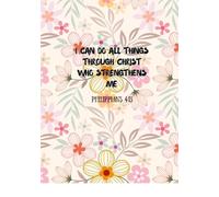 Inspirational Journal notebook, I Can Do All Things Through Christ Who Strengthens Me. Philippians 4:13
