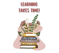 Inspirational Learning Poster Learning Takes Time Motivational Educational Wall Art for Students Kids Classroom School Decor(Framed,16x24inch(40x60cm))