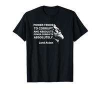Inspirational Lord Acton Citazione con grafica Maglietta