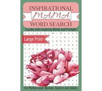 Inspirational Mama Word Search Book: Easy To Read Word Find Filled with 1155 Inspirational Words for Mom with Uplifting Motherhood Themed Prompts