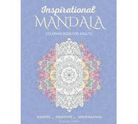 Inspirational mandala coloring book for adults: with Positive Affirmations, Motivational Quotes, and stress Relieving designs