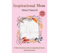 Inspirational Mom Word Search: 75 Word Searches in Large Font with an Inspirational Quote with Each Puzzle|6x9 inches|For Moms of All Ages, Mother's Day and Free Times