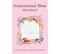 Inspirational Mom Word Search: 75 Word Searches with an Inspirational Quote with Each Puzzle|6 x 9 inches|Gifts for Mom's, Mother's Day, and Free Times