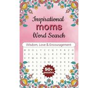 Inspirational Moms Word Search Book: 50+ Heartwarming Word Search Puzzles to Celebrate Motherhood, Strength, and Unconditional Love!