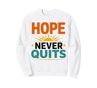 Inspirational Motivation Positive Mindset Hope Never Quits Felpa