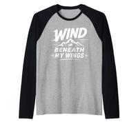 Inspirational Mountain Quote Wind Beneath My Wings Maglia con Maniche Raglan