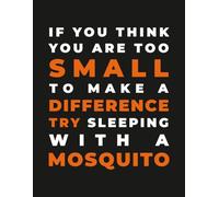 Inspirational Notebook - “If You Think You Are Too Small to Make a Difference” Motivational Journal: Positive Quote for Students, Entrepreneurs, Creatives & Personal Growth | Daily Writing