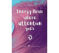 Inspirational Notebook with Quote: Energy flows where attention goes: Notes of Eternity: The Ancient Collection