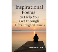 Inspirational Poems to Help You Get through Life's Toughest Times