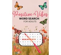 Inspirational Positive Vibes Word Search: Keep Your Mind Relaxed with Uplifting, Calming & Positive Vibes Words