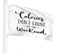 Inspirational Quote Flag 3x5 FT Calories Don't Count On The Weekend Funny Diet Saying Word Outdoor Flags Large Welcome Yard Banners Home Garden Yard Lawn Decor