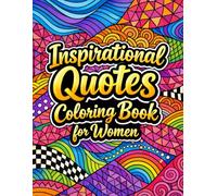 Inspirational Quotes Coloring Book for Women: 50 Motivational Words and Pattern Coloring Pages for Adult Stress Relief