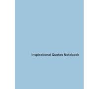 Inspirational Quotes Notebook: Motivational Thoughts for Daily Positivity and Self-Empowerment