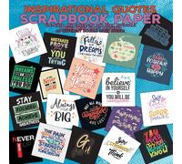 Inspirational Quotes Scrapbook Paper - Elements and Ephemera for Junk Journals and Mixed Media Craft Projects: Beautiful Themed Decorative Paper for ... Decoupage, Origami, Crafts, Scrapbooking)