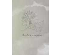 Inspirational Ruled Notebook - 150 Pages | 6" x 9" | “Beauty Is Everywhere”