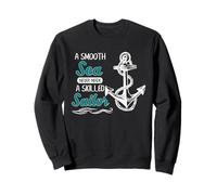 Inspirational Sailing Citazione Smooth Sea Skilled Sailor Art Felpa