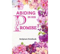 Inspirational Scripture Women's Notebook, "Abiding in His Promise": Spiritual Journal for Women of God with Bible Study Verses