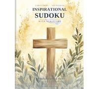 Inspirational Sudoku: Challenging Large Print Puzzles with Scripture - A Meaningful Christian Gift of Faith & Reflection