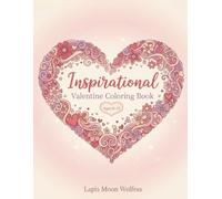 Inspirational Valentine Coloring Book for Kids: Kindness, Friendship & Love | Heartwarming Coloring Pages for Ages 8-12