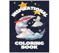 Inspirational with Twist Coloring Book: A Motivational Quotes Coloring Book with twist "Relax, Reflect, and Create Inspirational Quotes and Mindful Designs for Stress Relief and Motivation"