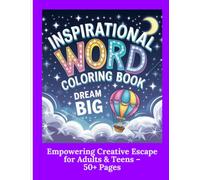 Inspirational Word Coloring Book Dream Big: Empowering Creative Escape for Adults & Teens - 50+ Pages