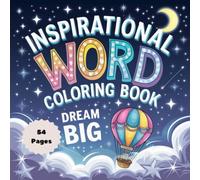 Inspirational Word Coloring Book - Dream Big: Empowering Words & Motivational Designs for Creativity and Positivity