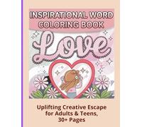 Inspirational Word Coloring Book Love: Uplifting Creative Escape for Adults & Teens, 30+ Pages