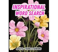 Inspirational Word Search Adults - Teens & Seniors: A Calming Self-Care Activity Book with 104 Motivational Quotes & 83 Large Print Puzzles to Relieve ... Boost Your Mood, and Keep Your Brain Sharp.