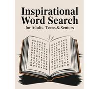 Inspirational Word Search for Adults, Teens and Seniors: A Puzzle Book for Adults Who Seek Positivity and Focus