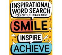 Inspirational Word Search for Adults, Teens and Seniors: Stay Positive and Relax with Uplifting Word Search Fun