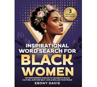 Inspirational Word Search for Black Women: 120 Empowering Puzzles To Celebrate Black Culture, Nurture Self-Love & Reclaim Your Peace