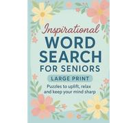 Inspirational Word Search For Seniors- Large Print puzzles to Uplift, Relax and Keep Your Mind Sharp