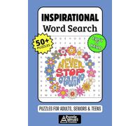 Inspirational Word Search Puzzle Book: 50+ Fun & Easy-to-Read Puzzles Exploring Uplifting Quotes, Motivation, Inspiration & Positive Thinking, Gift for Dreamers & Go-Getters, Adults, Seniors & Teens