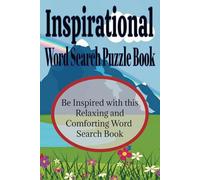 Inspirational Word Search Puzzle Book: Be Inspired with this Relaxing and Comforting Word Search Book