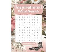Inspirational Word Search Puzzle Book: Positive Word Search Puzzles for Stress Relief, Mindfulness, and Daily Motivation - 55 Inspirational Challenges ... self-care, and puzzles| 6x9 inches 100 pages