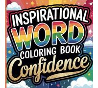 Inspirational Words Coloring Book: Bold & Easy Designs for Relaxation and Joy: A Fun and Relaxing Coloring Book for All Ages, Featuring Motivational Words and Cute Illustrations
