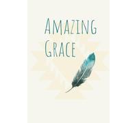 Inspirational Writing Notebook, Amazing Grace, Gifts, Women, Prayer Journal,130 lined pages, Size 6x9: Diary, Christian, Teen, Mom,Daughter,Faith, Lined Paper