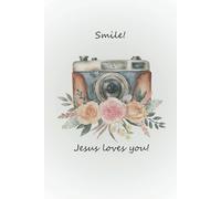 Inspirational Writing Notebook, Smile Jesus Loves You, Camera, Flowers, Gifts, Women, Prayer Journal, Notes,130 lined pages, Size 6x9: Vintage, Diary, ... Paper, Scripture, Organization, Business