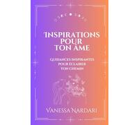 Inspirations pour ton âme: Messages inspirants pour éclairer ton chemin