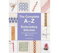 Inspirations Studios The Complete A-Z of Embroidery Stitches (Tascabile)