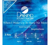 Inspirations - When I Wake Up To Sleep No More [Accompagnamento/Performance Track] (Daywind Soundtracks Contemporary)